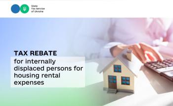 Internally displaced persons may receive tax rebate for housing rental expenses: what documents are required