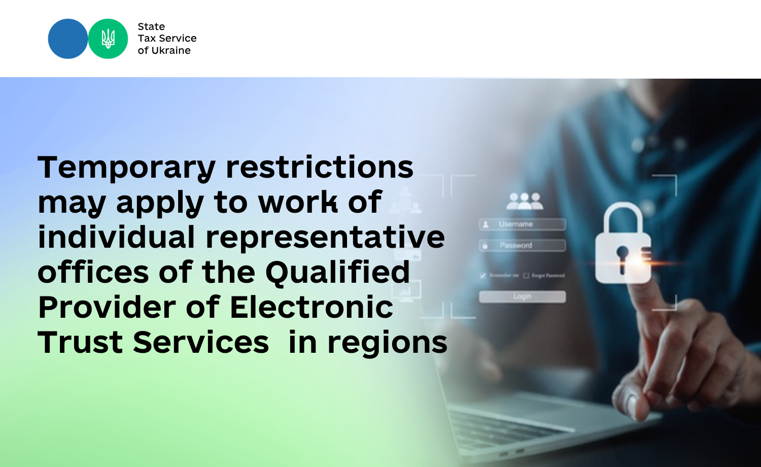 Temporary restrictions may apply to work of individual representative offices of the Qualified Provider of Electronic Trust Services of the State Tax Service in regions
